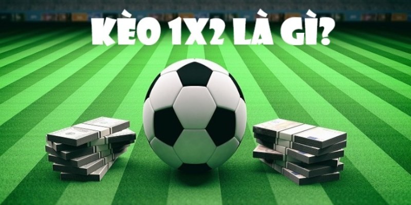 keo 1x2 dinh nghia